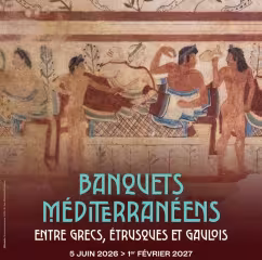 Affiche Banquets méditerranéens entre Grecs, Étrusques et Gaulois